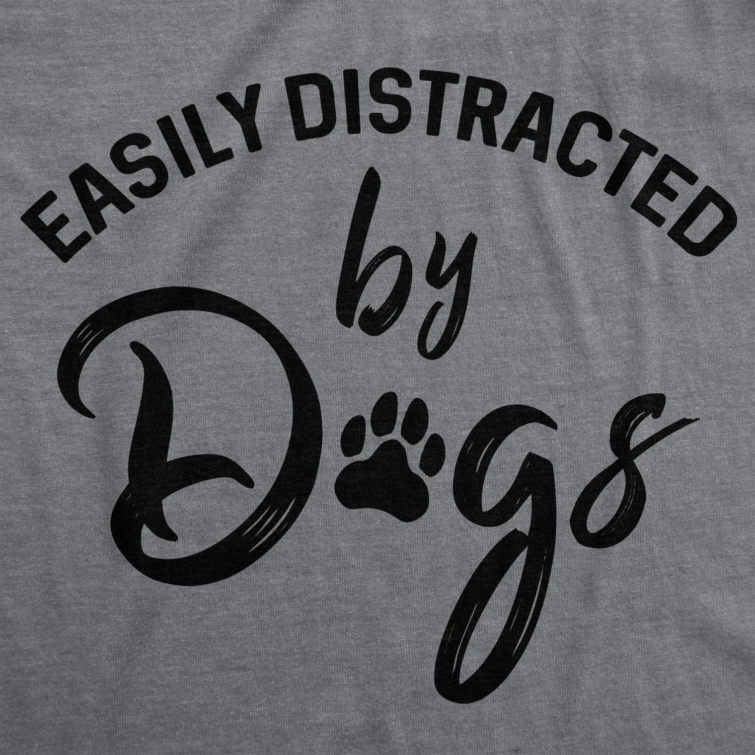 Easily Distracted By Dogs Men's T Shirt